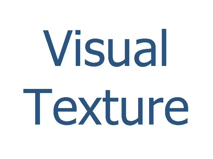Visual Texture 
