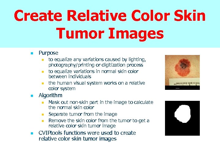 Create Relative Color Skin Tumor Images n Purpose n n Algorithm n n to