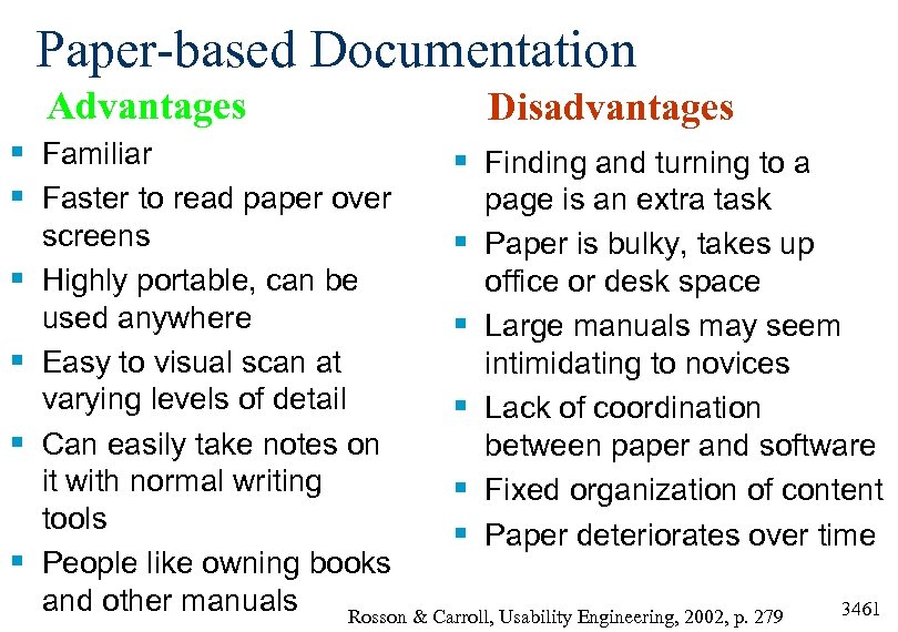 Paper-based Documentation Advantages § Familiar § Faster to read paper over § § Disadvantages