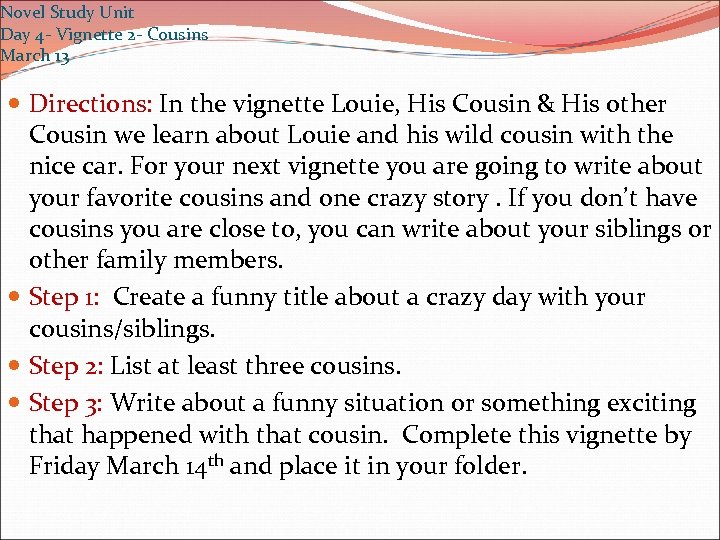 Novel Study Unit Day 4 - Vignette 2 - Cousins March 13 Directions: In