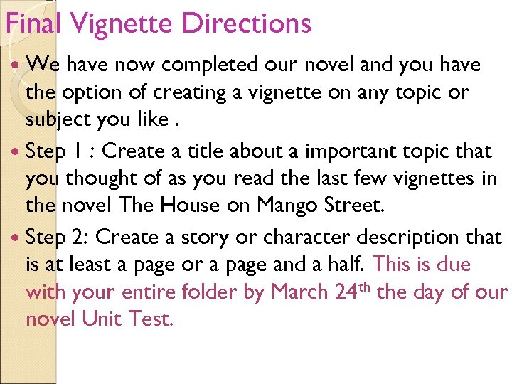 Final Vignette Directions We have now completed our novel and you have the option