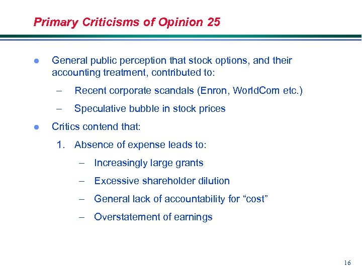 Primary Criticisms of Opinion 25 l General public perception that stock options, and their