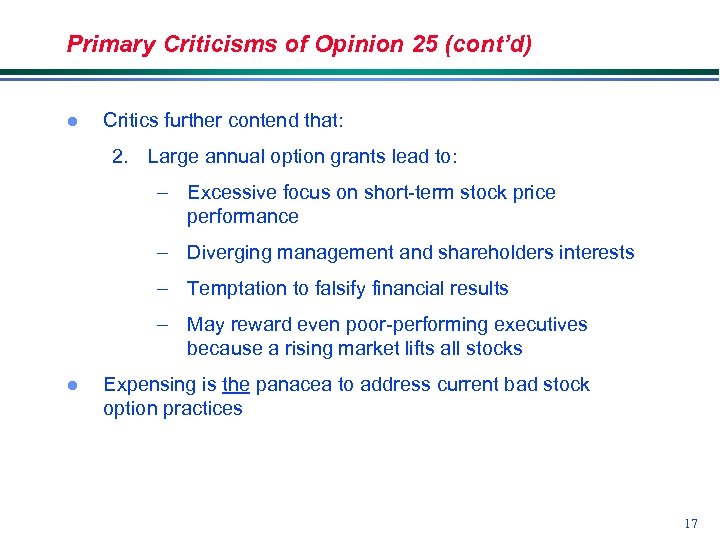 Primary Criticisms of Opinion 25 (cont’d) l Critics further contend that: 2. Large annual