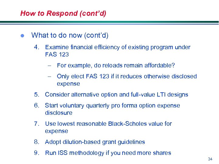 How to Respond (cont’d) l What to do now (cont’d) 4. Examine financial efficiency