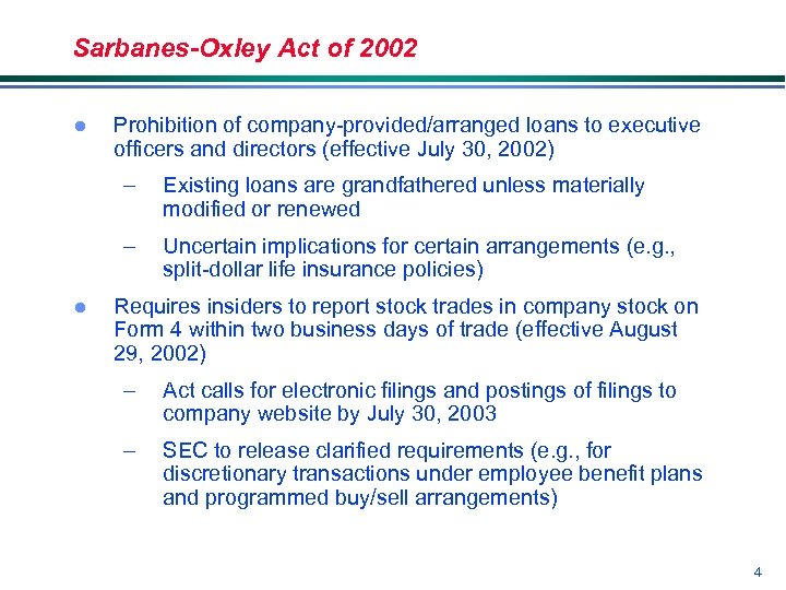 Sarbanes-Oxley Act of 2002 l Prohibition of company-provided/arranged loans to executive officers and directors