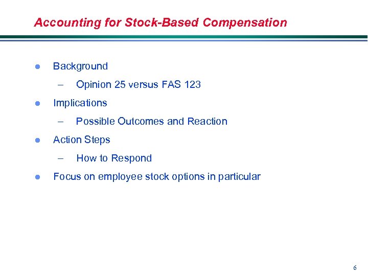 Accounting for Stock-Based Compensation l Background – l Implications – l Possible Outcomes and