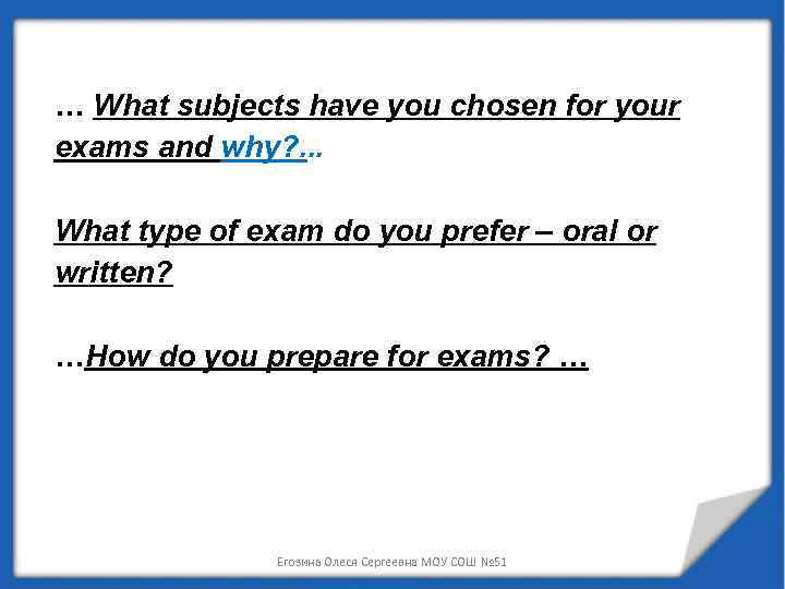 … What subjects have you chosen for your exams and why? . . .
