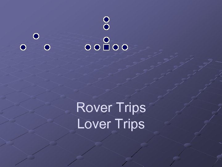 Rover Trips Lover Trips 