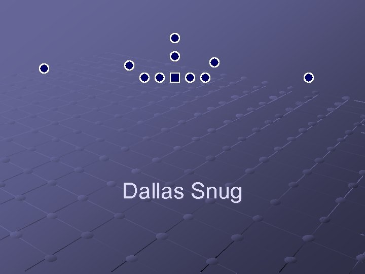 Dallas Snug 