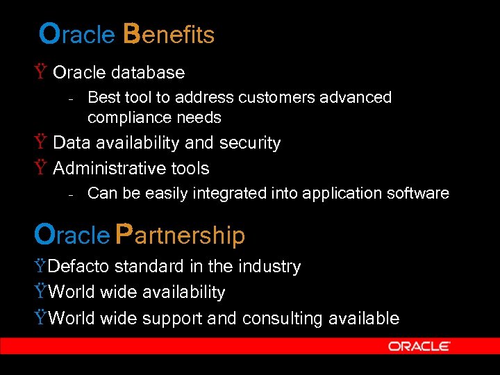 Oracle Benefits Ÿ Oracle database – Best tool to address customers advanced compliance needs