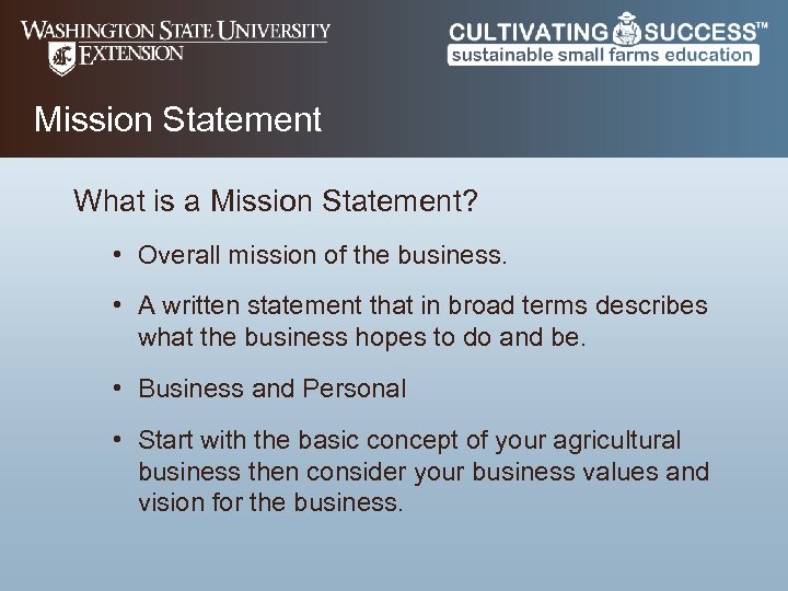 Mission Statement What is a Mission Statement? • Overall mission of the business. •