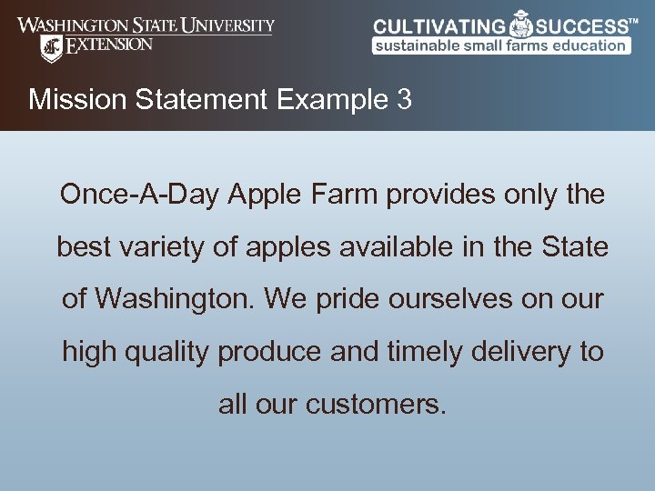 Mission Statement Example 3 Once-A-Day Apple Farm provides only the best variety of apples