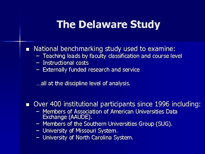 The Delaware Study n National benchmarking study used to examine: – – – Teaching