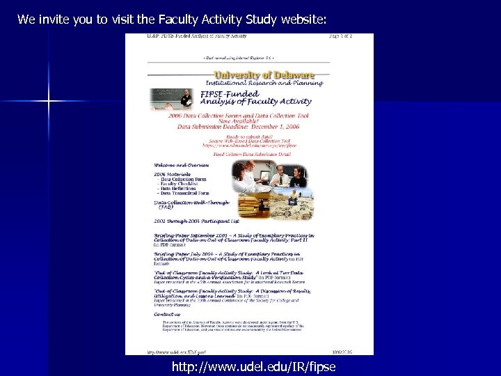 We invite you to visit the Faculty Activity Study website: http: //www. udel. edu/IR/fipse