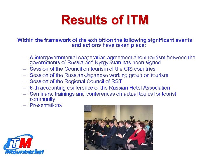Results of ITM Within the framework of the exhibition the following significant events and