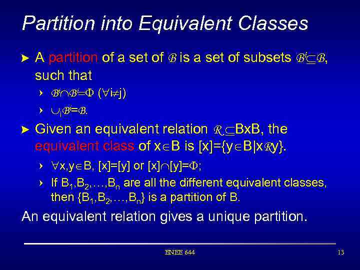 Partition into Equivalent Classes > A partition of a set of B is a