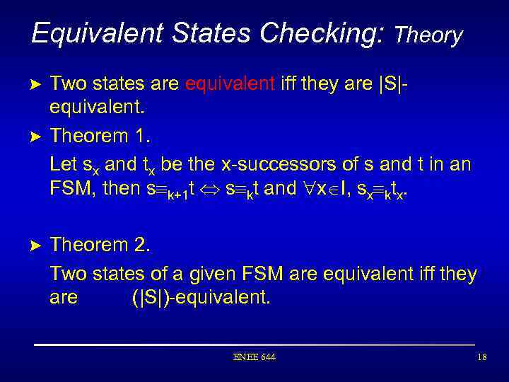 Equivalent States Checking: Theory > Two states are equivalent iff they are |S|- equivalent.