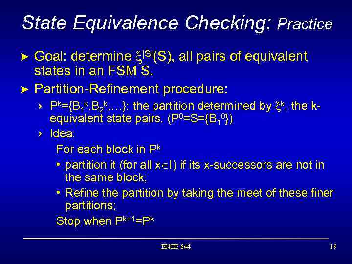 State Equivalence Checking: Practice > Goal: determine |S|(S), all pairs of equivalent states in