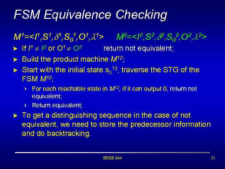 FSM Equivalence Checking M 1=<I 1, S 1, 1, S 01, O 1, 1>