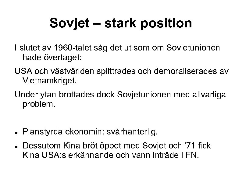 Sovjet – stark position I slutet av 1960 -talet såg det ut som om