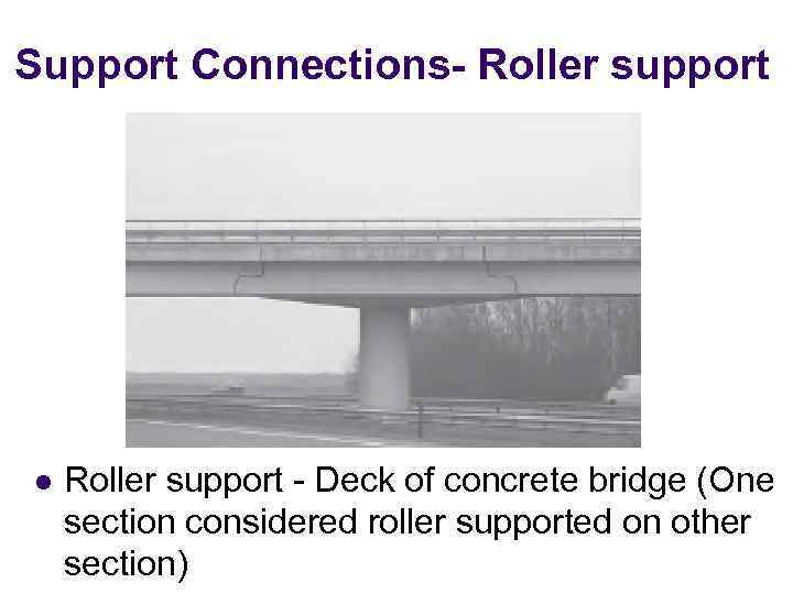 Support Connections- Roller support l Roller support - Deck of concrete bridge (One section