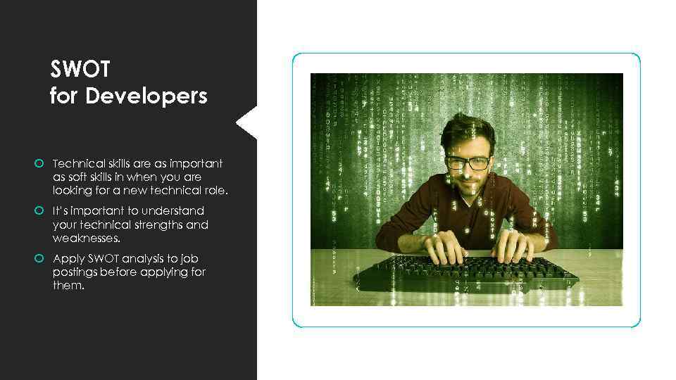 SWOT for Developers Technical skills are as important as soft skills in when you