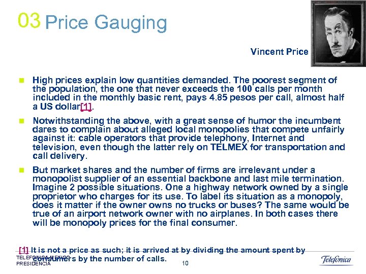 03 Price Gauging Vincent Price n High prices explain low quantities demanded. The poorest