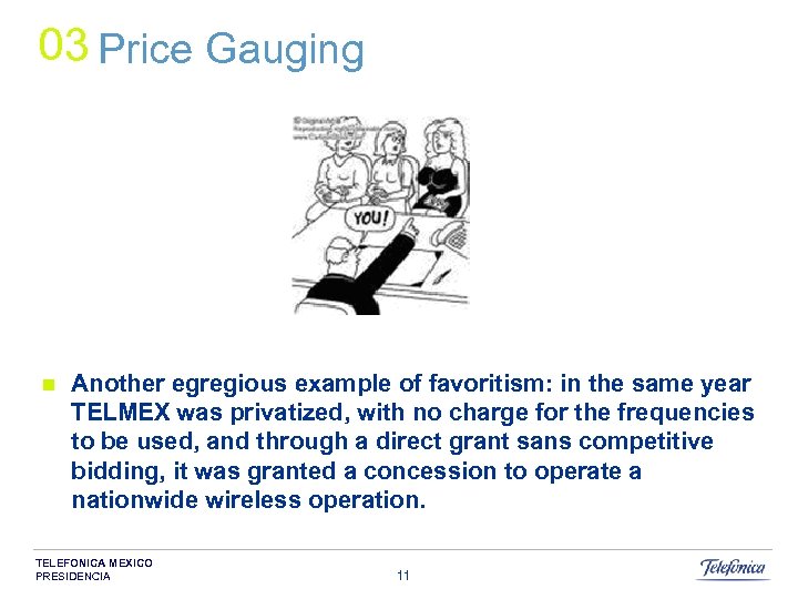 03 Price Gauging n Another egregious example of favoritism: in the same year TELMEX