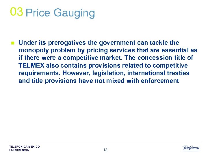 03 Price Gauging n Under its prerogatives the government can tackle the monopoly problem