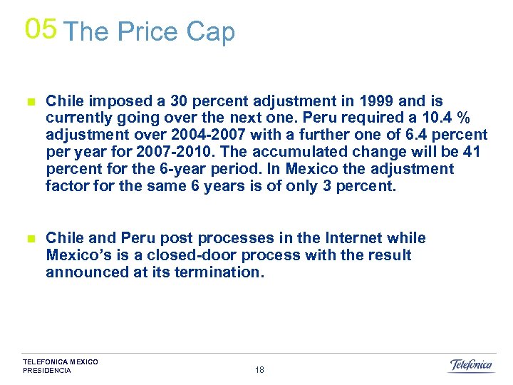 05 The Price Cap n Chile imposed a 30 percent adjustment in 1999 and
