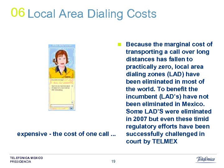 06 Local Area Dialing Costs n expensive - the cost of one call. .