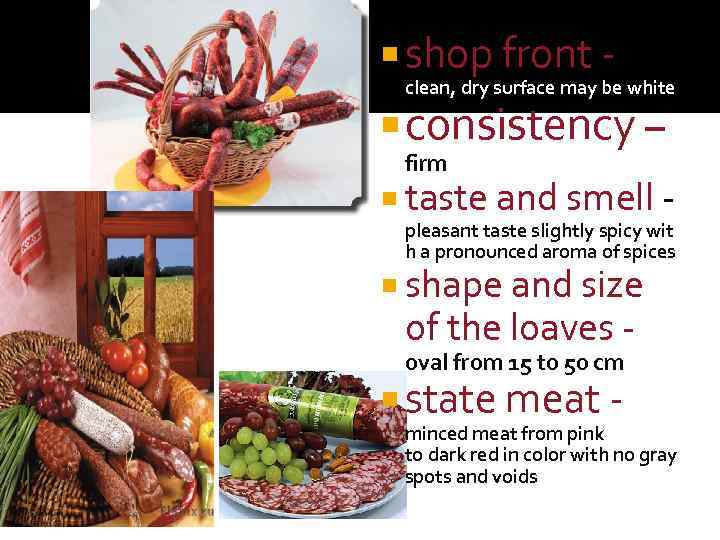  shop front - clean, dry surface may be white consistency – firm taste