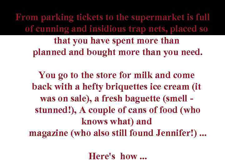 From parking tickets to the supermarket is full of cunning and insidious trap nets,