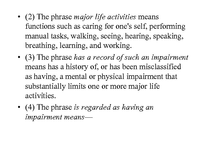  • (2) The phrase major life activities means functions such as caring for