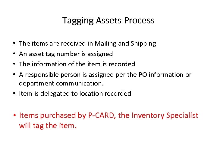 Tagging Assets Process The items are received in Mailing and Shipping An asset tag