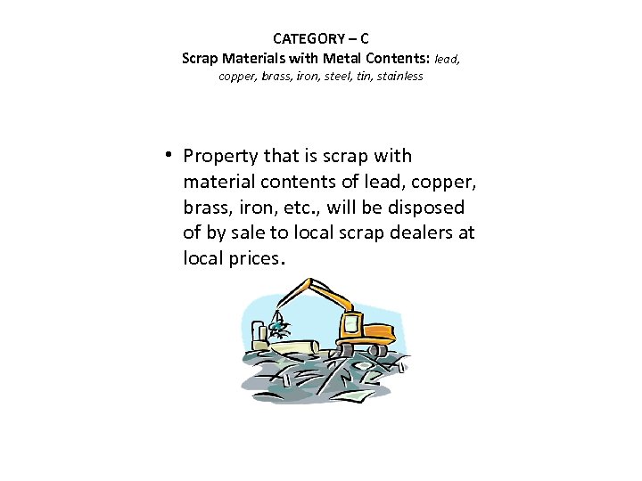 CATEGORY – C Scrap Materials with Metal Contents: lead, copper, brass, iron, steel, tin,