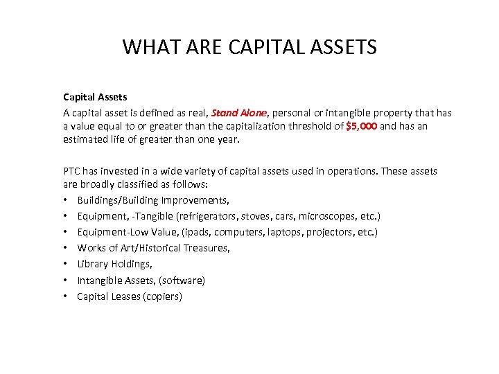 WHAT ARE CAPITAL ASSETS Capital Assets A capital asset is defined as real, Stand