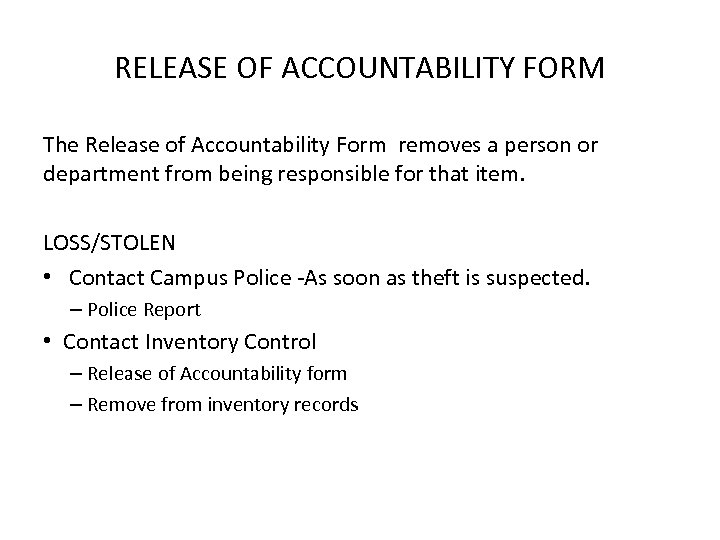 RELEASE OF ACCOUNTABILITY FORM The Release of Accountability Form removes a person or department