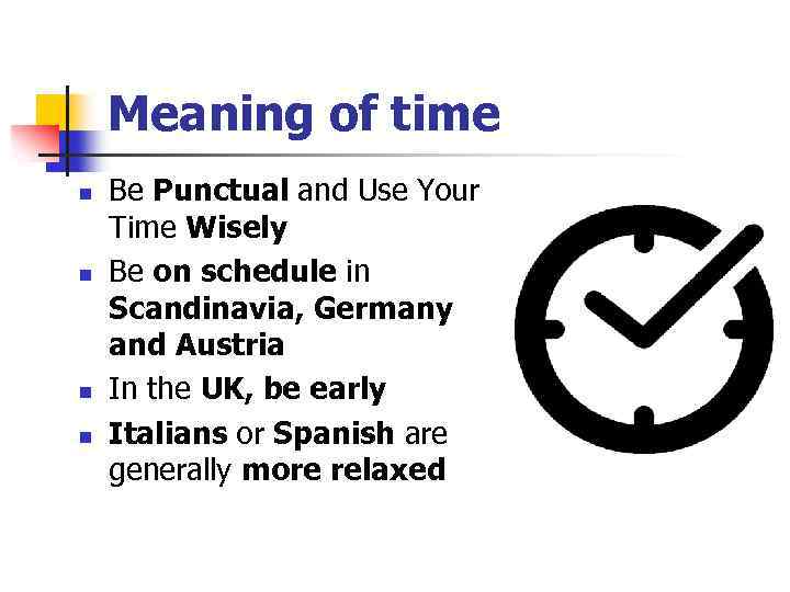 Meaning of time n n Be Punctual and Use Your Time Wisely Be on