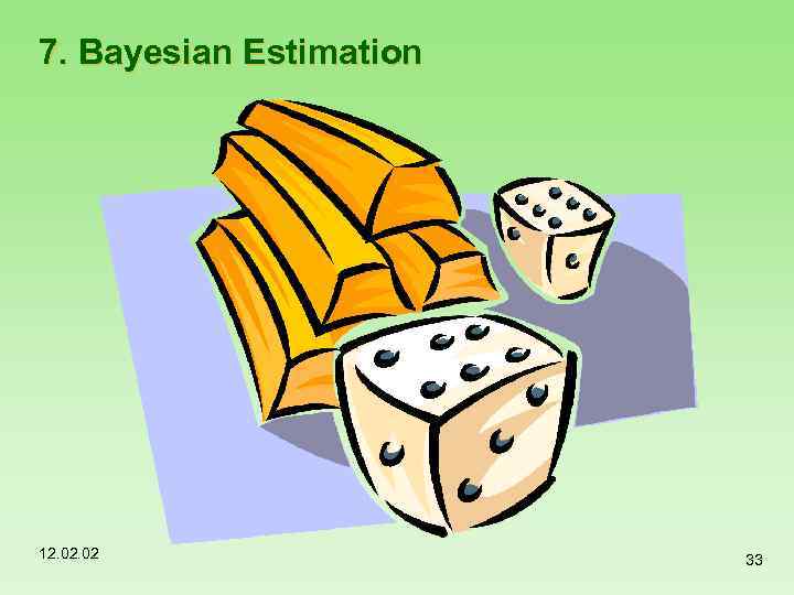 7. Bayesian Estimation 12. 02 33 