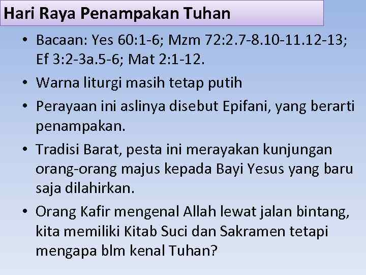 Hari Raya Penampakan Tuhan • Bacaan: Yes 60: 1 -6; Mzm 72: 2. 7