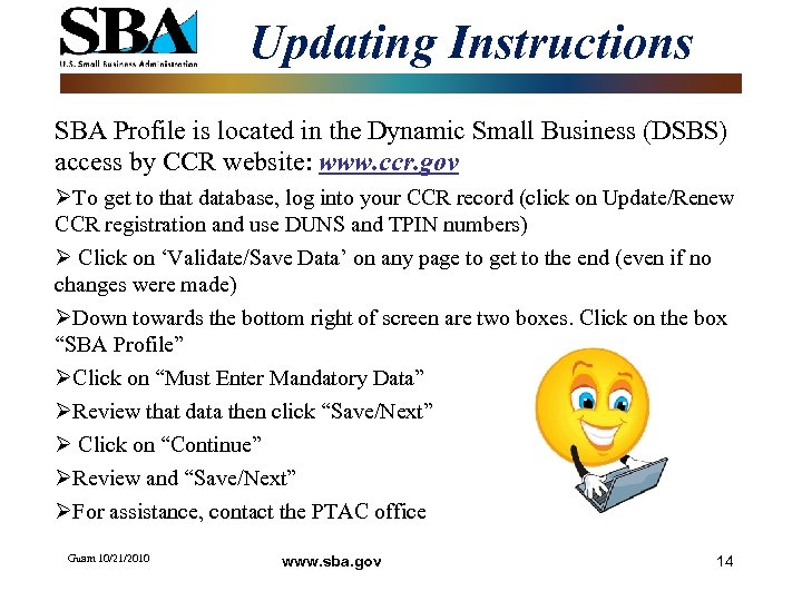 Updating Instructions SBA Profile is located in the Dynamic Small Business (DSBS) access by