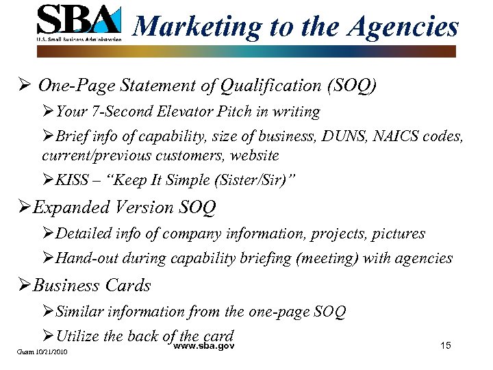 Marketing to the Agencies Ø One-Page Statement of Qualification (SOQ) ØYour 7 -Second Elevator