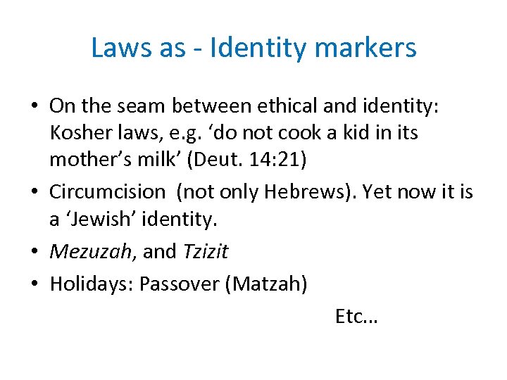 Laws as - Identity markers • On the seam between ethical and identity: Kosher