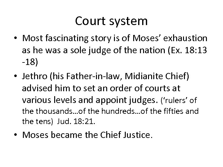 Court system • Most fascinating story is of Moses’ exhaustion as he was a