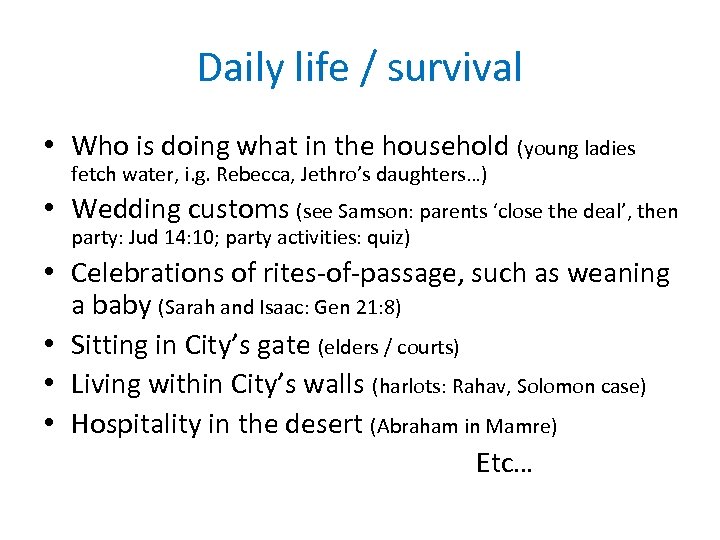 Daily life / survival • Who is doing what in the household (young ladies