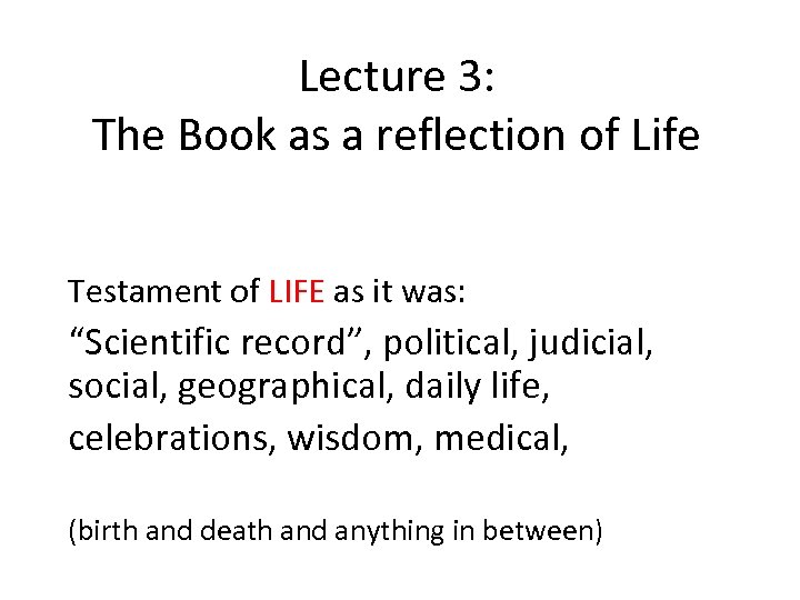 Lecture 3: The Book as a reflection of Life Testament of LIFE as it