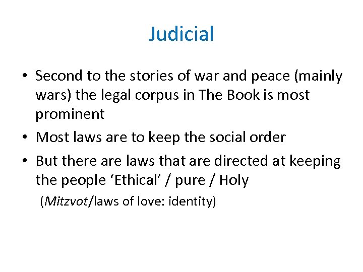 Judicial • Second to the stories of war and peace (mainly wars) the legal