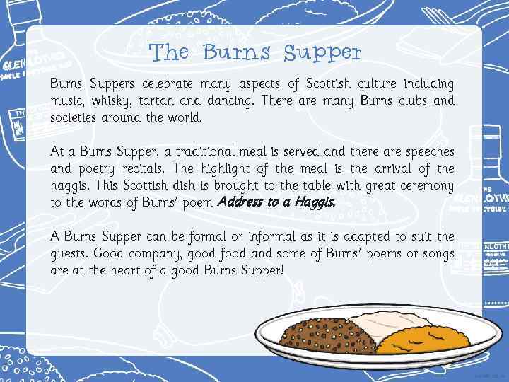 The Burns Suppers celebrate many aspects of Scottish culture including music, whisky, tartan and