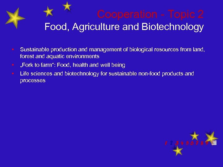 Cooperation - Topic 2 Food, Agriculture and Biotechnology • Sustainable production and management of